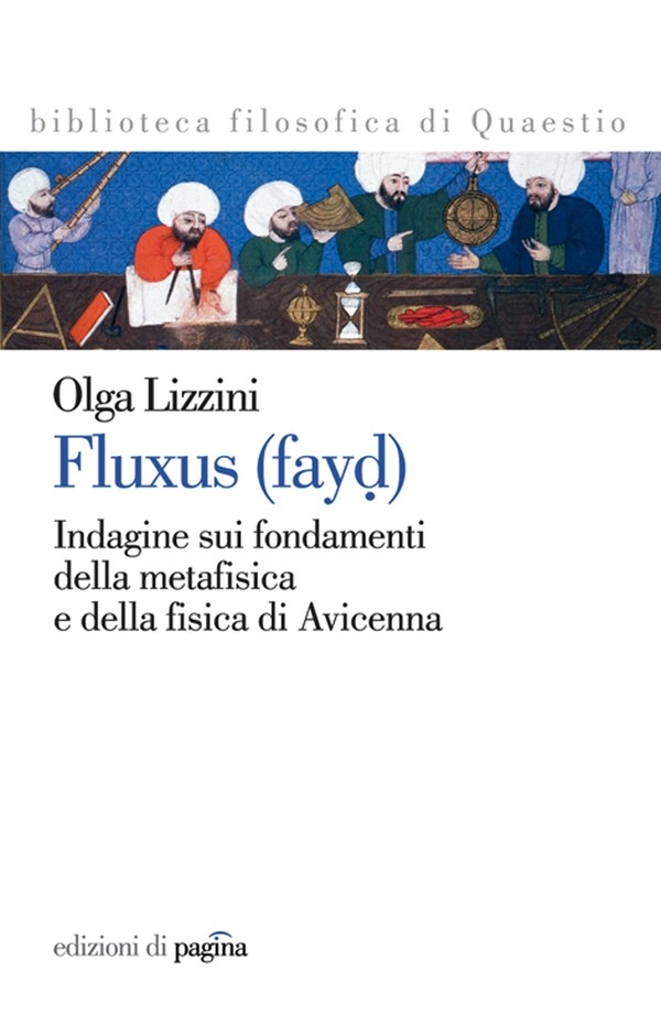 Copertina  Fluxus (fayḍ) : indagine sui fondamenti della metafisica e della fisica di Avicenna